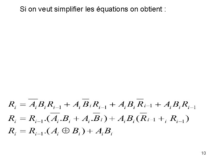Si on veut simplifier les équations on obtient : 10 