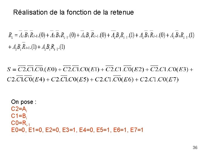 Réalisation de la fonction de la retenue On pose : C 2=Ai C 1=Bi
