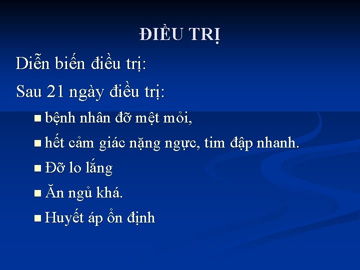 ĐIỀU TRỊ Diễn biến điều trị: Sau 21 ngày điều trị: n bệnh nhân