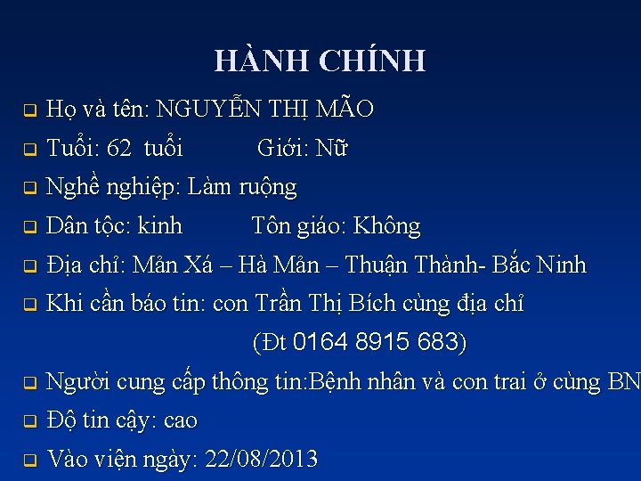 HÀNH CHÍNH q Họ và tên: NGUYỄN THỊ MÃO q Tuổi: 62 tuổi q