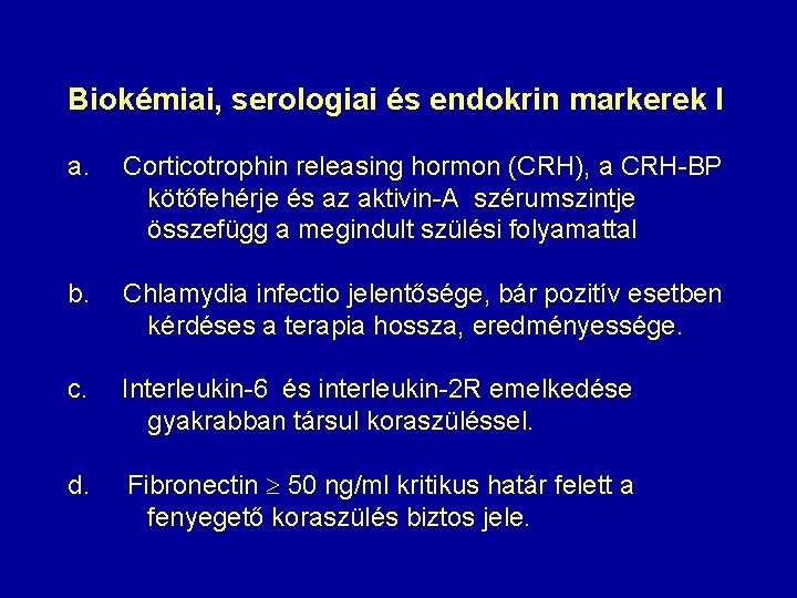 Biokémiai, serologiai és endokrin markerek I a. Corticotrophin releasing hormon (CRH), a CRH-BP kötőfehérje