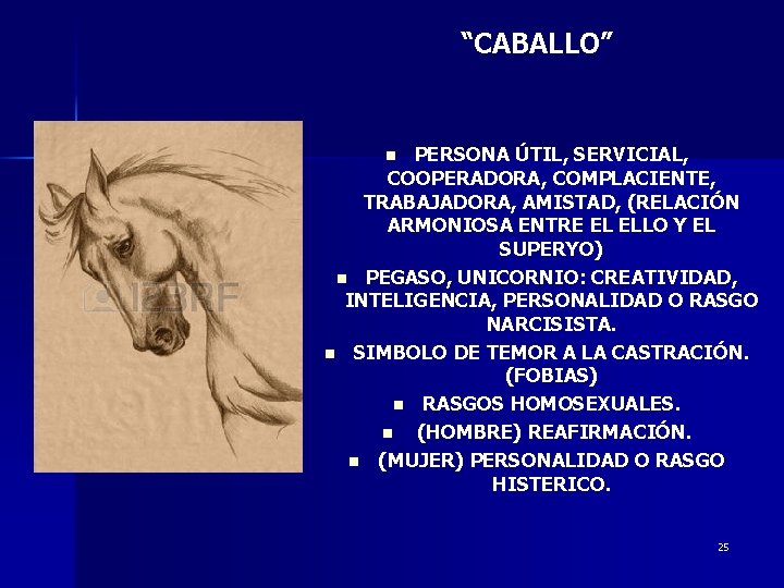 “CABALLO” PERSONA ÚTIL, SERVICIAL, COOPERADORA, COMPLACIENTE, TRABAJADORA, AMISTAD, (RELACIÓN ARMONIOSA ENTRE EL ELLO Y