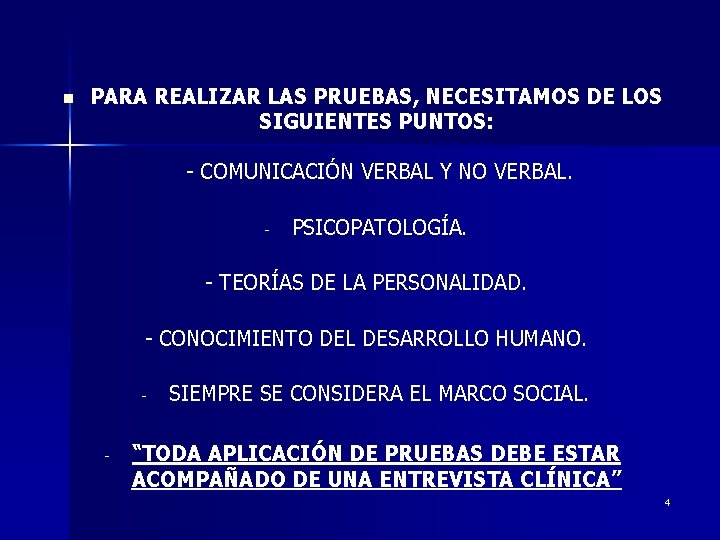 n PARA REALIZAR LAS PRUEBAS, NECESITAMOS DE LOS SIGUIENTES PUNTOS: - COMUNICACIÓN VERBAL Y