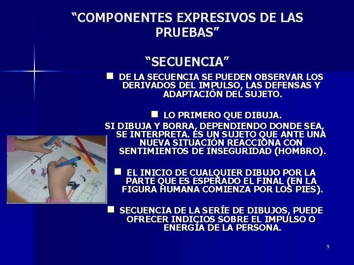 “COMPONENTES EXPRESIVOS DE LAS PRUEBAS” “SECUENCIA” n DE LA SECUENCIA SE PUEDEN OBSERVAR LOS