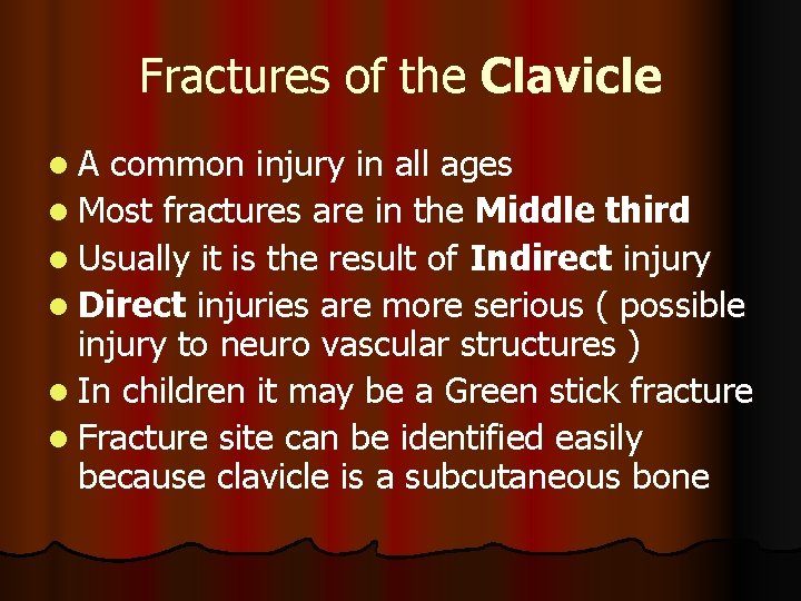 Fractures of the Clavicle l. A common injury in all ages l Most fractures