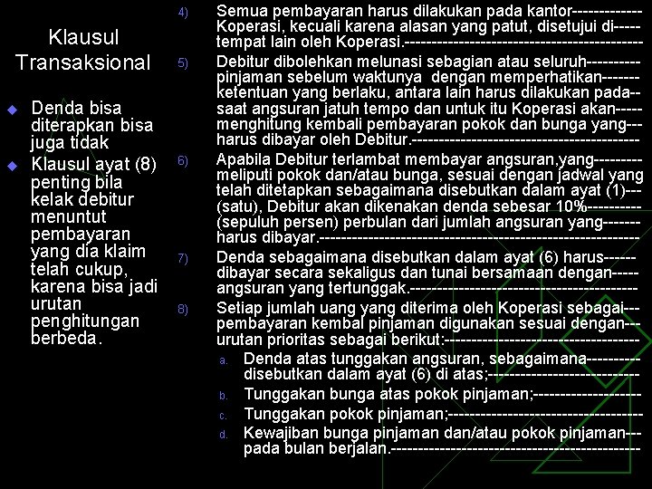 4) Klausul Transaksional u u Denda bisa diterapkan bisa juga tidak Klausul ayat (8)