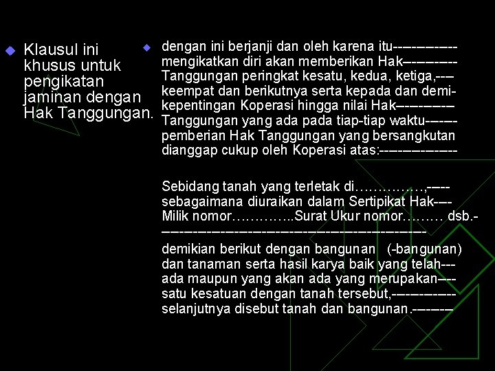 u u Klausul ini khusus untuk pengikatan jaminan dengan Hak Tanggungan. dengan ini berjanji