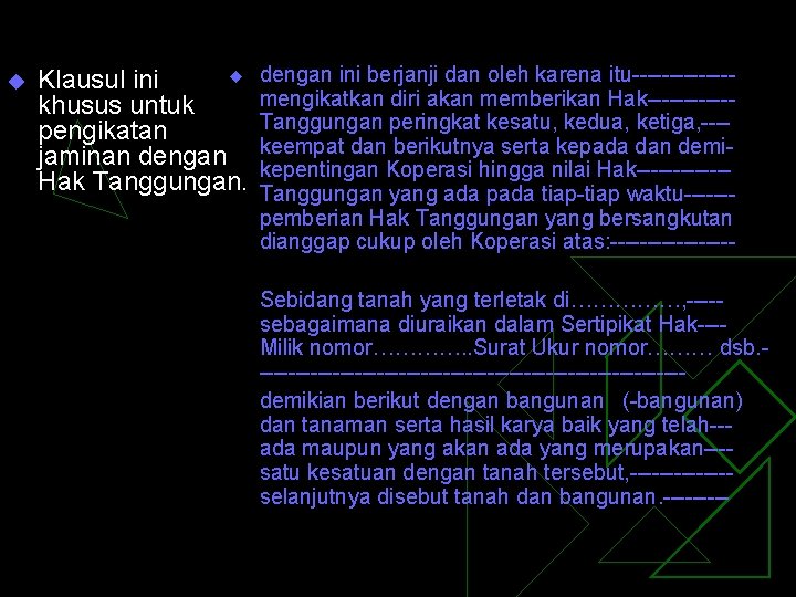 u u Klausul ini khusus untuk pengikatan jaminan dengan Hak Tanggungan. dengan ini berjanji