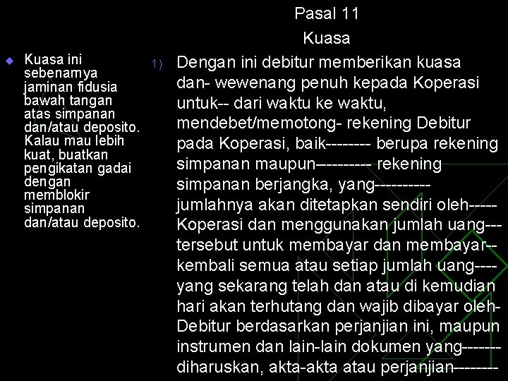 u Kuasa ini 1) sebenarnya jaminan fidusia bawah tangan atas simpanan dan/atau deposito. Kalau