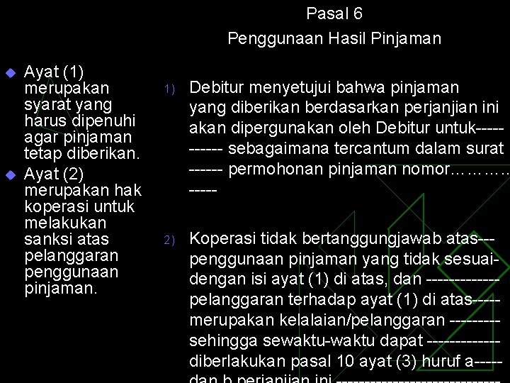 Pasal 6 Penggunaan Hasil Pinjaman u u Ayat (1) merupakan syarat yang harus dipenuhi