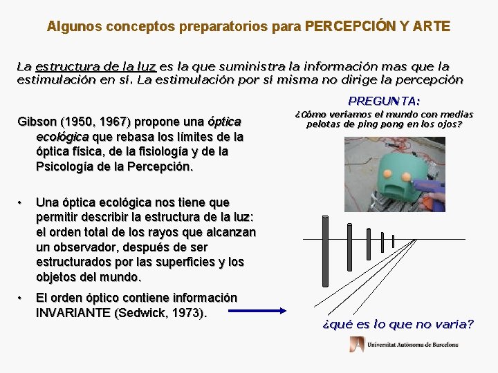 Algunos conceptos preparatorios para PERCEPCIÓN Y ARTE La estructura de la luz es la