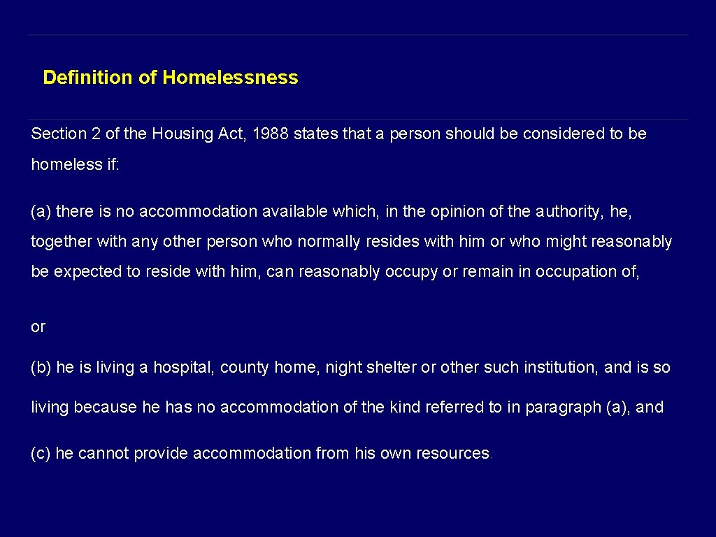 Definition of Homelessness Section 2 of the Housing Act, 1988 states that a person