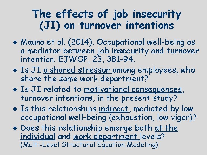 The effects of job insecurity (JI) on turnover intentions l l l Mauno et