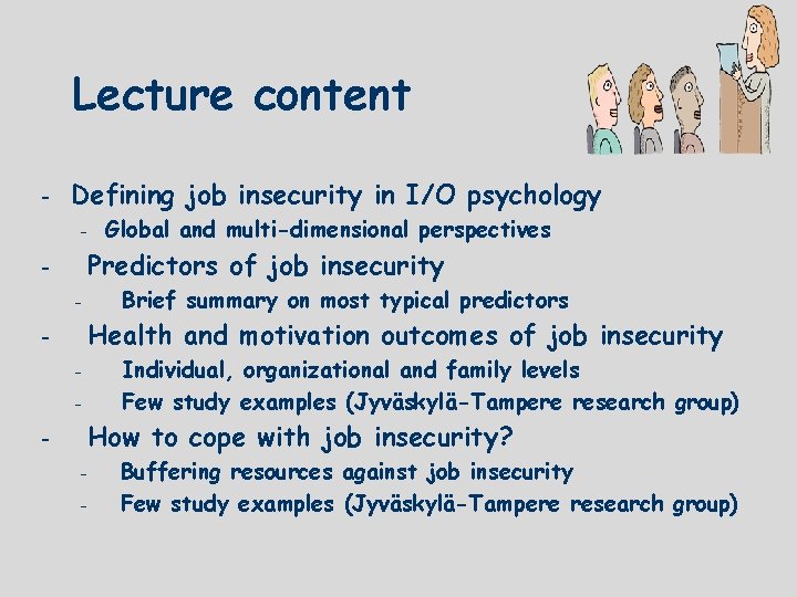 Lecture content - Defining job insecurity in I/O psychology - Predictors of job insecurity