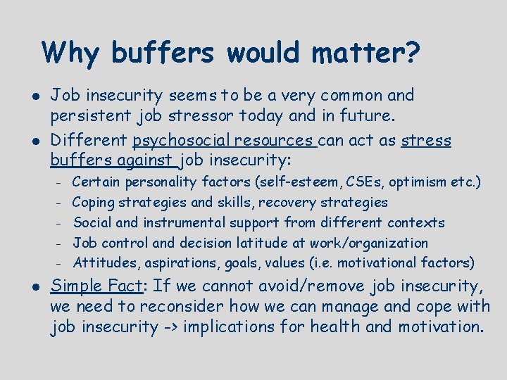 Why buffers would matter? l l Job insecurity seems to be a very common