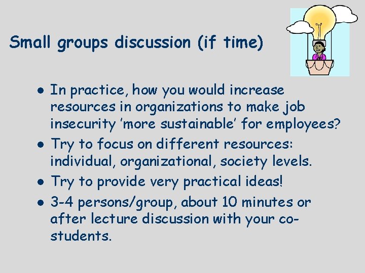 Small groups discussion (if time) l l In practice, how you would increase resources