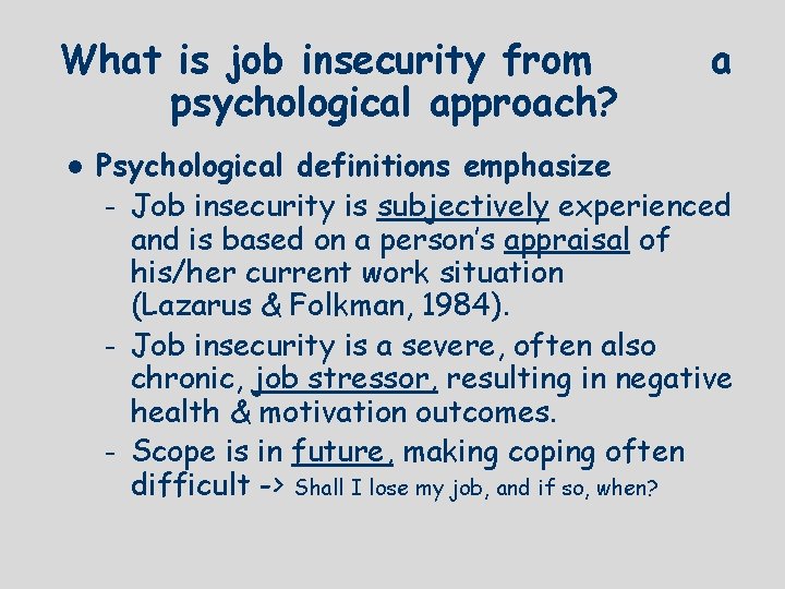 What is job insecurity from psychological approach? l a Psychological definitions emphasize – Job