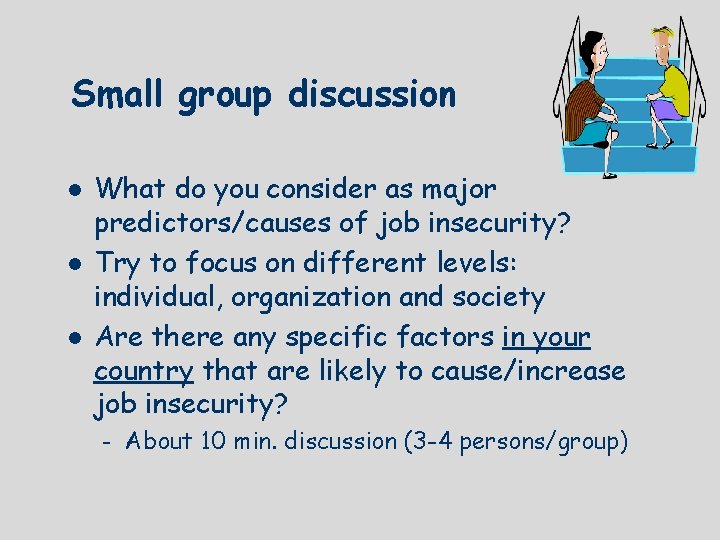 Small group discussion l l l What do you consider as major predictors/causes of