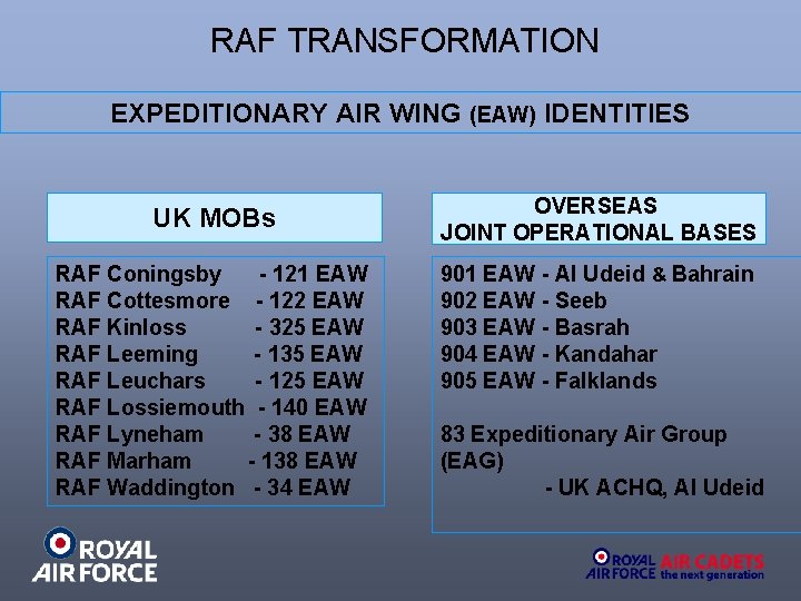 RAF TRANSFORMATION EXPEDITIONARY AIR WING (EAW) IDENTITIES UK MOBs OVERSEAS JOINT OPERATIONAL BASES RAF