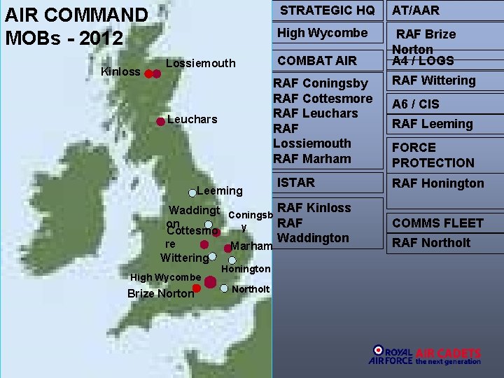 AIR COMMAND MOBs - 2012 Kinloss Lossiemouth STRATEGIC HQ AT/AAR High Wycombe RAF Brize