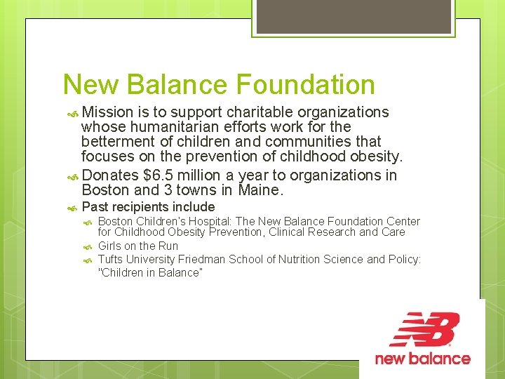 New Balance Foundation Mission is to support charitable organizations whose humanitarian efforts work for