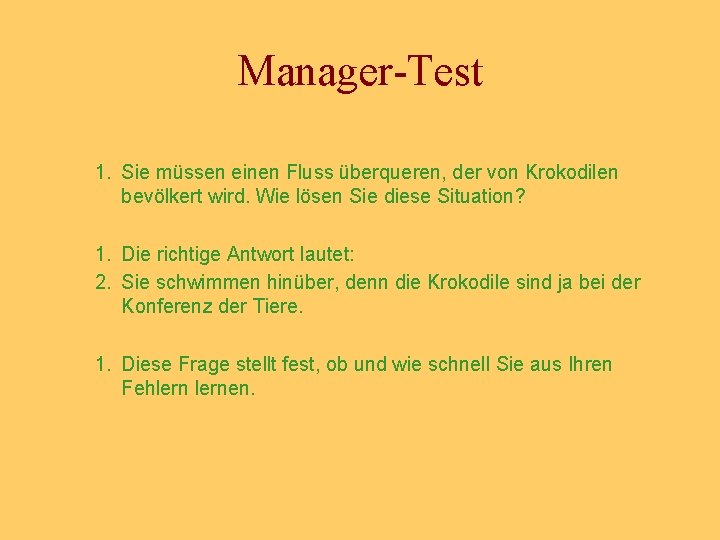 Manager-Test 1. Sie müssen einen Fluss überqueren, der von Krokodilen bevölkert wird. Wie lösen