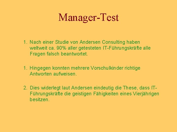 Manager-Test 1. Nach einer Studie von Andersen Consulting haben weltweit ca. 90% aller getesteten