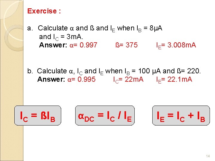 Exercise : a. Calculate α and ß and IE when IB = 8µA and