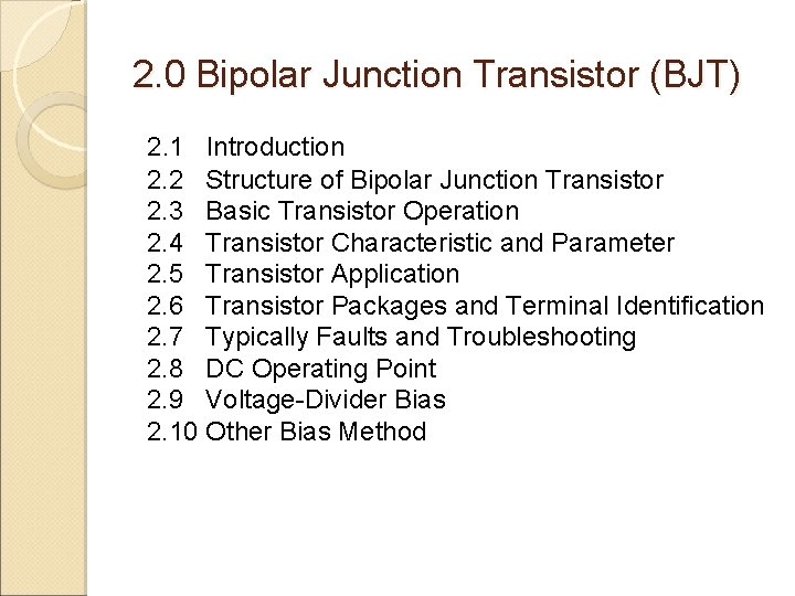 2. 0 Bipolar Junction Transistor (BJT) 2. 1 Introduction 2. 2 Structure of Bipolar