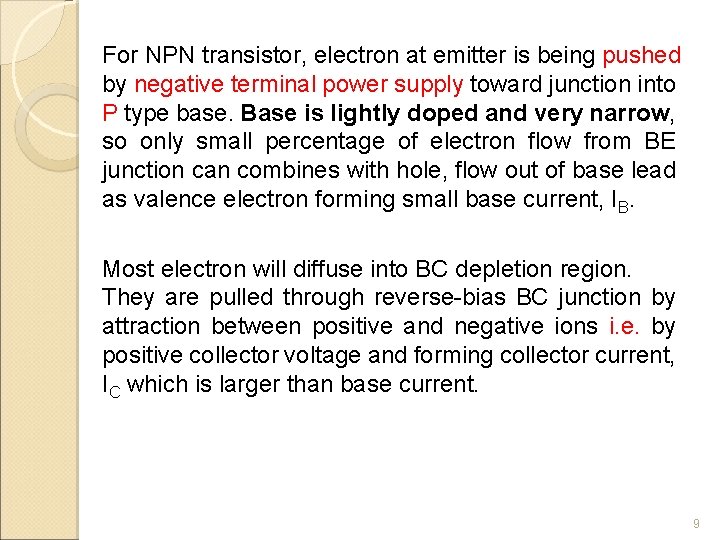 For NPN transistor, electron at emitter is being pushed by negative terminal power supply