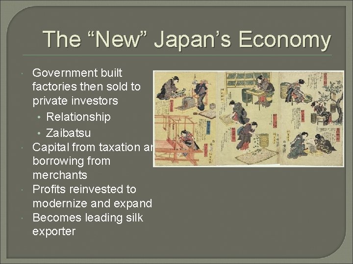 The “New” Japan’s Economy Government built factories then sold to private investors • Relationship