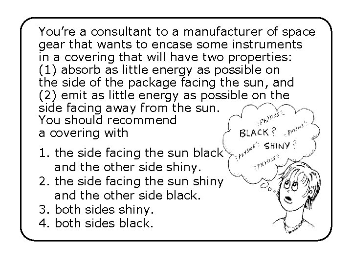 You’re a consultant to a manufacturer of space gear that wants to encase some