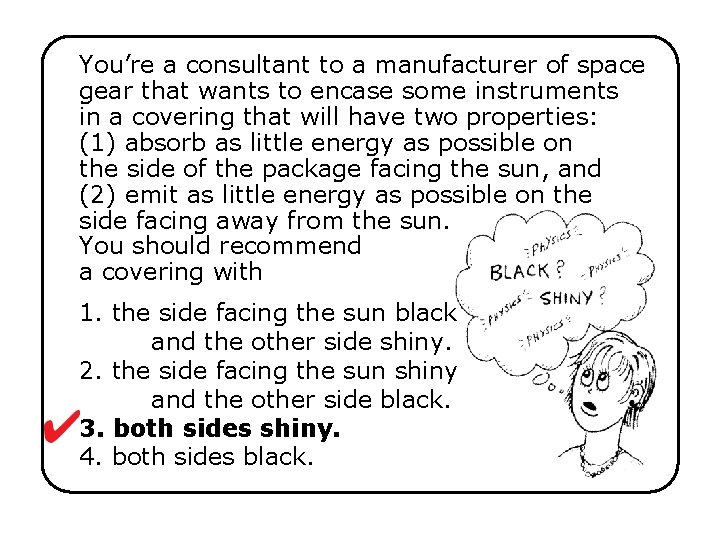 You’re a consultant to a manufacturer of space gear that wants to encase some