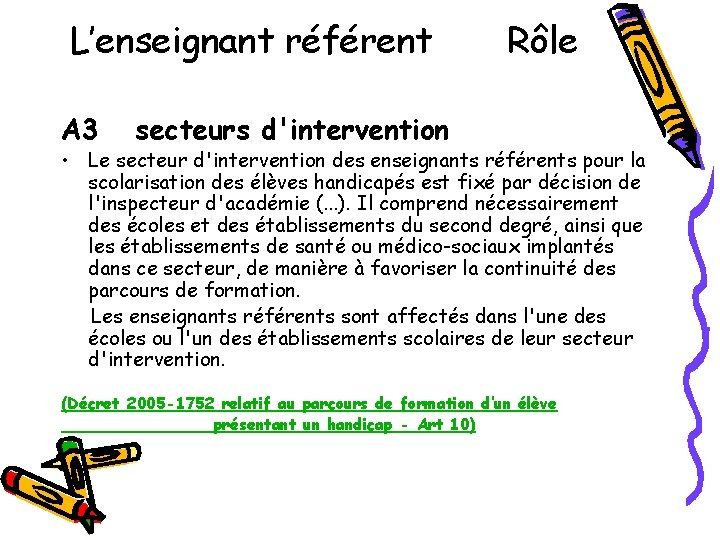 L’enseignant référent A 3 Rôle secteurs d'intervention • Le secteur d'intervention des enseignants référents