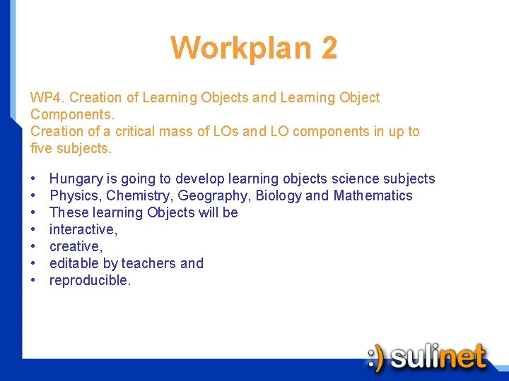 Workplan 2 WP 4. Creation of Learning Objects and Learning Object Components. Creation of