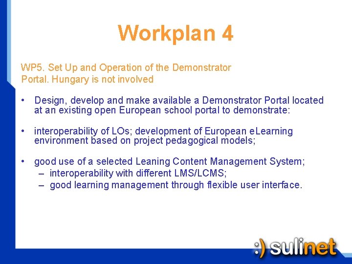 Workplan 4 WP 5. Set Up and Operation of the Demonstrator Portal. Hungary is