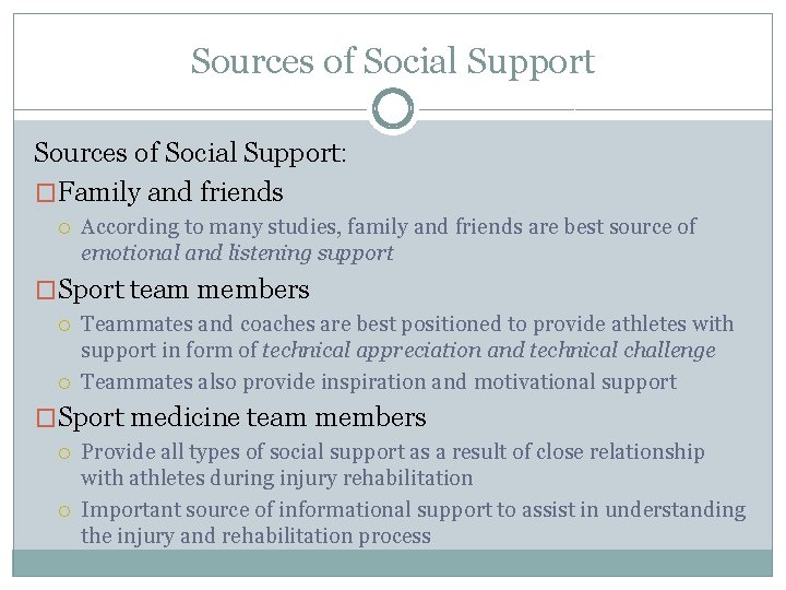 Sources of Social Support: �Family and friends According to many studies, family and friends