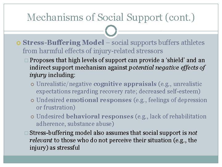Mechanisms of Social Support (cont. ) Stress-Buffering Model – social supports buffers athletes from