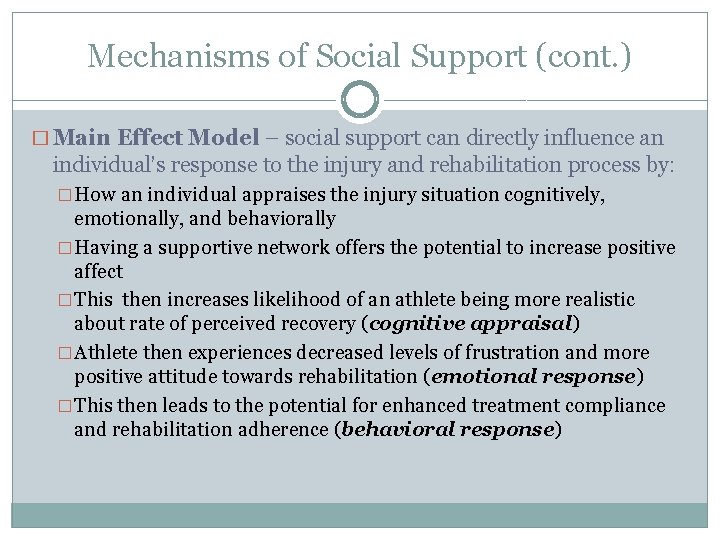 Mechanisms of Social Support (cont. ) � Main Effect Model – social support can