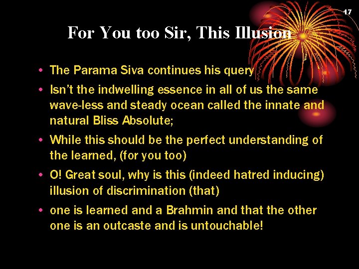 17 For You too Sir, This Illusion • The Parama Siva continues his query