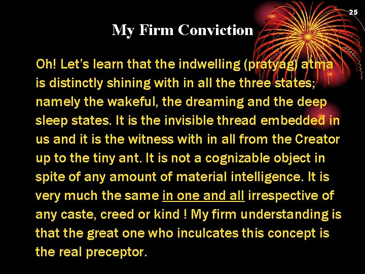 25 My Firm Conviction Oh! Let’s learn that the indwelling (pratyag) atma is distinctly