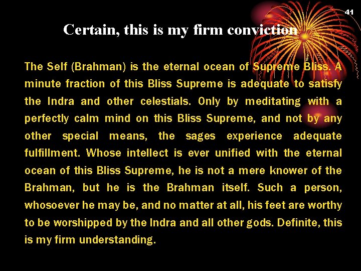 41 Certain, this is my firm conviction The Self (Brahman) is the eternal ocean