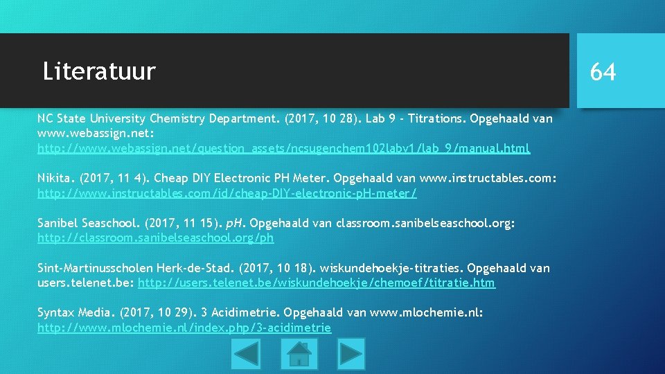 Literatuur NC State University Chemistry Department. (2017, 10 28). Lab 9 - Titrations. Opgehaald