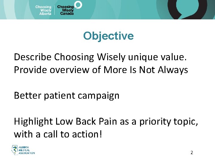 Objective Describe Choosing Wisely unique value. Provide overview of More Is Not Always Better