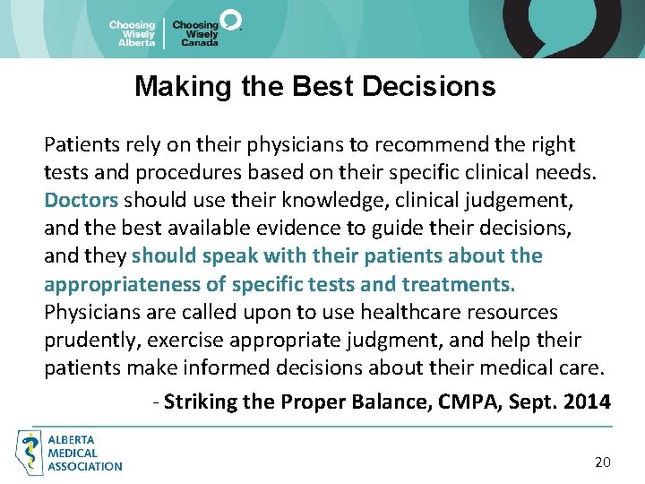 Making the Best Decisions Patients rely on their physicians to recommend the right tests