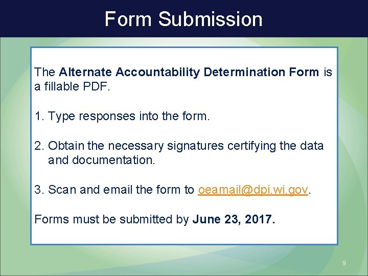 Form Submission The Alternate Accountability Determination Form is a fillable PDF. 1. Type responses