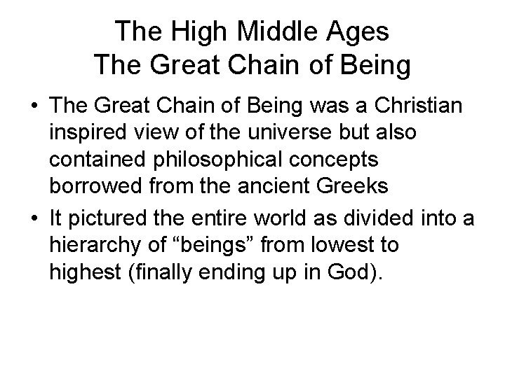 The High Middle Ages The Great Chain of Being • The Great Chain of