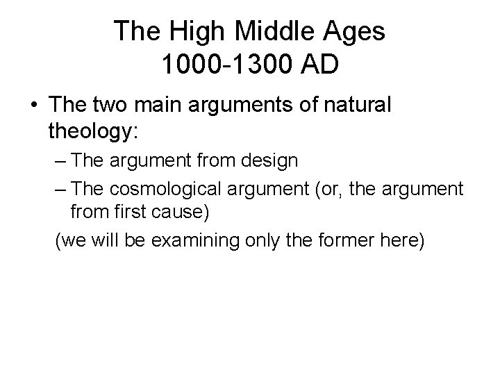 The High Middle Ages 1000 -1300 AD • The two main arguments of natural