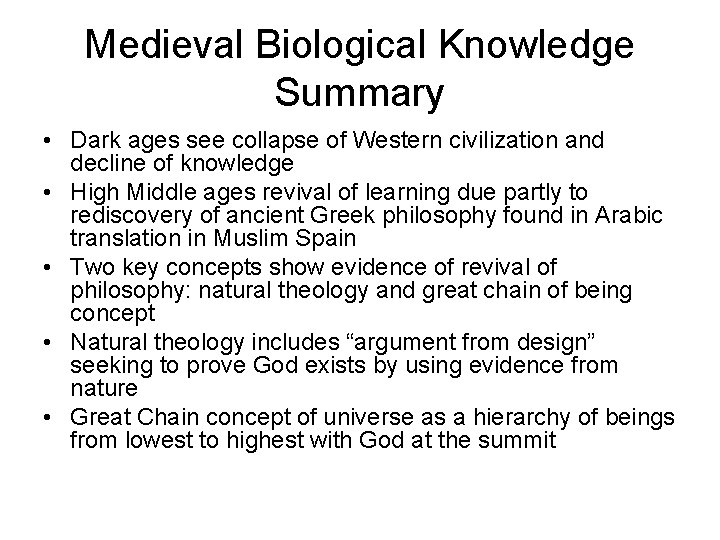 Medieval Biological Knowledge Summary • Dark ages see collapse of Western civilization and decline