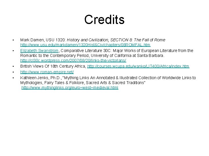 Credits • • • Mark Damen, USU 1320: History and Civilization, SECTION 8: The